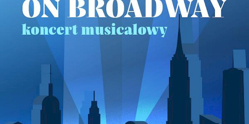 On Broadway - koncert musicalowy