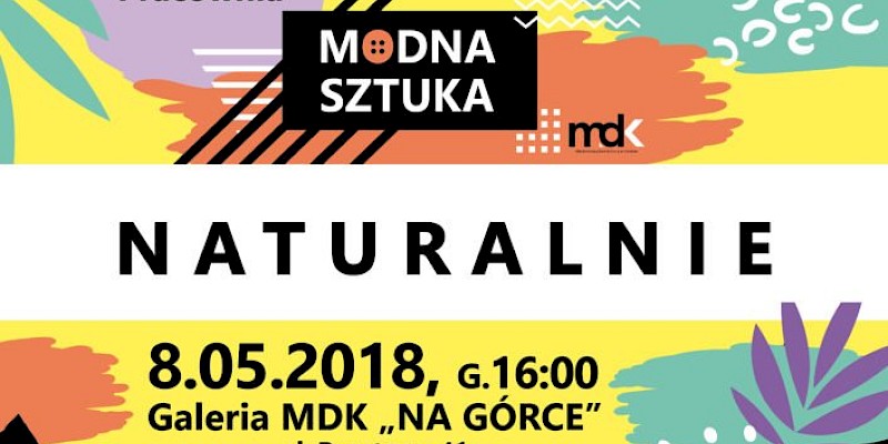 Modna Sztuka – Naturalnie!