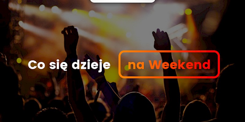 Co się dzieje na Weekend? #13