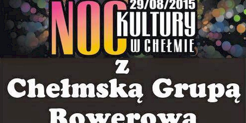 Noc Kultury z Chełmską Grupą Rowerową