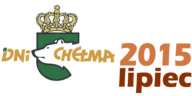 Lipiec. „Kulturalne Lato w Mieście" - Dni Chełm 2015