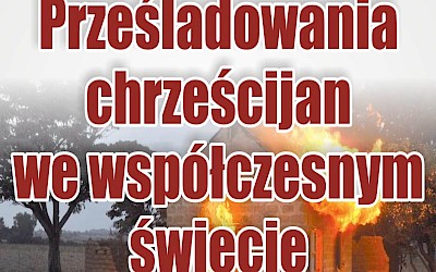 Prześladowania chrześcijan we współczesnym świecie