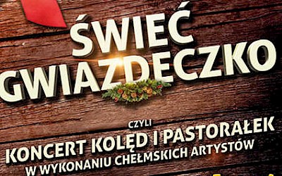 "Świeć Gwiazdeczko" koncert kolęd i pastorałek