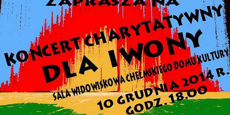 Koncert charytatywny "Dla Iwony"